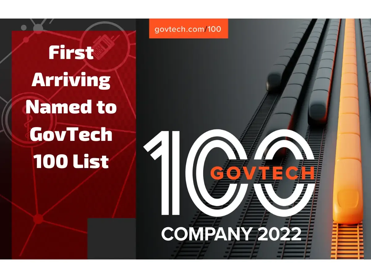 First Arriving Named to Prestigious GovTech 100 List for 2022