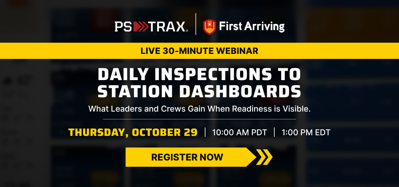 PS TRAX and First Arriving webinar promotion: Daily Inspections to Station Dashboards, Thursday October 29 at 10:00 AM PDT